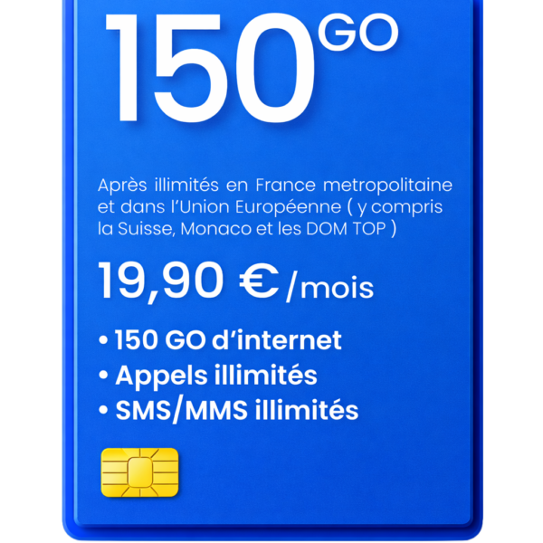Forfait 150 Go 5G à 19,90€ avec appels et SMS illimités, sur le réseau Orange et Bouygues, utilisable en France et en Europe